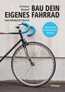 Bau dein eigenes Fahrrad - Christian Rindorf - 9783258602400