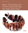 Neue Techniken der Schmuckgestaltung - Anastasia Young ; Paul Wells - 9783258602592