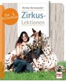 Die Reitschule: Zirkuslektionen - Monika Hannawacker - 9783275018314