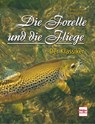 Die Forelle und die Fliege - Brian Clarke ; John Goddard - 9783275021130
