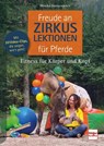 Freude an Zirkuslektionen für Pferde - Monika Hannawacker - 9783275022687