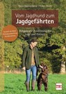 Vom Jagdhund zum Jagdgefährten - Tanja Dautzenberg ; Volker Pesch - 9783275022793