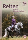 Reiten wie es Pferde lieben - Katharina Möller-Weingand ; Claudia Weingand - 9783275023202