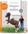 Arbeiten mit Ponys - Antonia Schwarzkopf - 9783275023233
