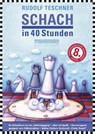 Schach in 40 Stunden - Rudolf Teschner - 9783283010515