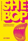 SHE BOP: The Definitive History of Women in Popular Music - Lucy O'Brien - 9783283013127