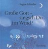 Grosse Gott - singsch Du im Wind? - Regine Schindler - 9783290114749