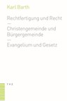 Rechtfertigung und Recht. Christengemeinde und Bürgergemeinde. Evangelium und Gesetz - Karl Barth - 9783290171933