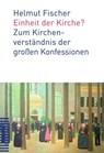 Einheit der Kirche? - Helmut Fischer - 9783290176792