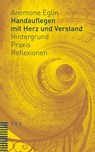Handauflegen mit Herz und Verstand - Anemone Eglin - 9783290182144