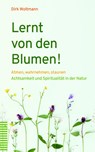 Lernt von den Blumen! - Dirk Woltmann - 9783290186890