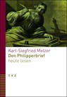 Den Philipperbrief heute lesen - Karl-Siegfried Melzer - 9783290187286