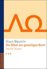 Die Bibel als geselliges Buch heute lesen - Klaus Bäumlin - 9783290187538