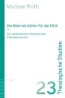 Die Bibel als Gefahr für die Ethik - Michael Roth - 9783290187798
