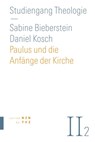 Paulus und die Anfänge der Kirche - Daniel Kosch ; Sabine Bieberstein - 9783290200923