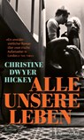 Alle unsere Leben - Christine Dwyer Hickey - 9783293006256