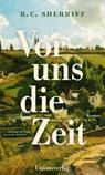 Vor uns die Zeit - R. C. Sherriff - 9783293006355
