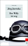 Der Willy ist weg - Jörg Juretzka - 9783293204935