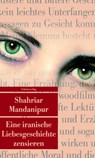 Eine iranische Liebesgeschichte zensieren - Shahriar Mandanipur - 9783293205338