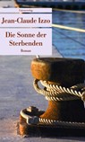 Die Sonne der Sterbenden - Jean-Claude Izzo - 9783293205567