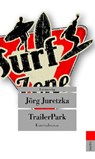 TrailerPark - Jörg Juretzka - 9783293207837