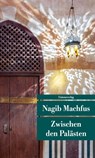 Zwischen den Palästen - Nagib Machfus - 9783293208469