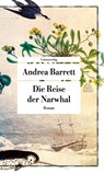 Die Reise der Narwhal - Andrea Barrett - 9783293209114