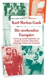 Die sterbenden Europäer - Karl-Markus Gauß - 9783293209329