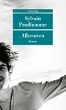 Allerorten - Sylvain Prudhomme - 9783293209374