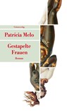 Gestapelte Frauen - Patrícia Melo - 9783293209398
