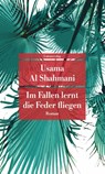 Im Fallen lernt die Feder fliegen - Usama Al Shahmani - 9783293209923