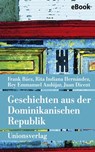 Geschichten aus der Dominikanischen Republik - Frank Báez ; Rita Indiana Hernández ; Rey Emmanuel Andújar ; Juan Dicent - 9783293309012