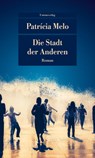Die Stadt der Anderen - Patrícia Melo - 9783293710443