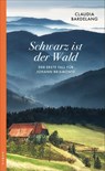 Schwarz ist der Wald - Claudia Bardelang - 9783311120469