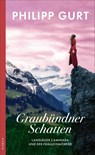 Graubündner Schatten - Philipp Gurt - 9783311121183