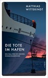 Die Tote im Hafen - Matthias Wittekindt - 9783311121190