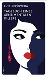Tagebuch eines sentimentalen Killers - Luis Sepúlveda - 9783311125228