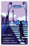 Lacroix und die Frau in der letzten Metro - Alex Lépic - 9783311125747