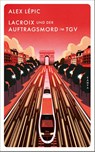 Lacroix und der Auftragsmord im TGV - Alex Lépic - 9783311125792