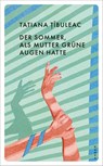 Der Sommer, als Mutter grüne Augen hatte - Tatiana Tîbuleac - 9783311150589