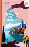 Das Weingut am Gardasee - Julia Bruns - 9783311300618