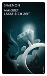 Maigret lässt sich Zeit - Georges Simenon ; Clemens Meyer - 9783311701880