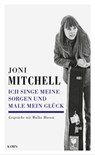 Ich singe meine Sorgen und male mein Glück - Joni Mitchell ; Malka Marom - 9783311702016