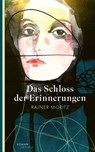 Das Schloss der Erinnerungen - Rainer Moritz - 9783311703662