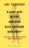 Kann mir bitte jemand das Wasser reichen? - TURUNEN,  Ari - 9783312006717