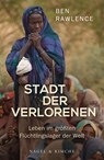 Stadt der Verlorenen - Ben Rawlence - 9783312006915