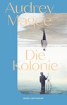Die Kolonie - Audrey Magee - 9783312012893