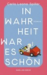 In Wahrheit war es schön - Carlo Leone Spiller - 9783312013128