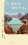 Nach oben sinken - Wilfried Meichtry - 9783312013562