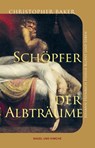 Schöpfer der Albträume - Christopher Baker - 9783312014088